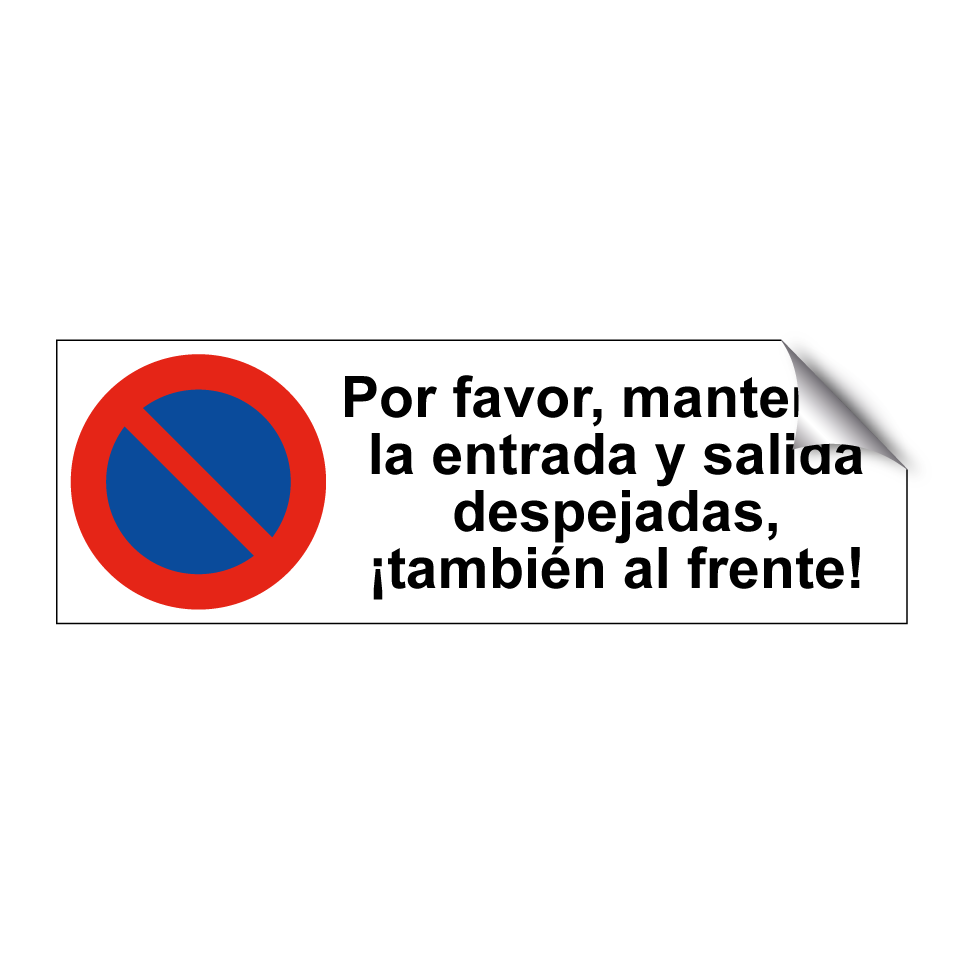 Por favor, mantenga la entrada y salida despejadas, ¡también al frente!