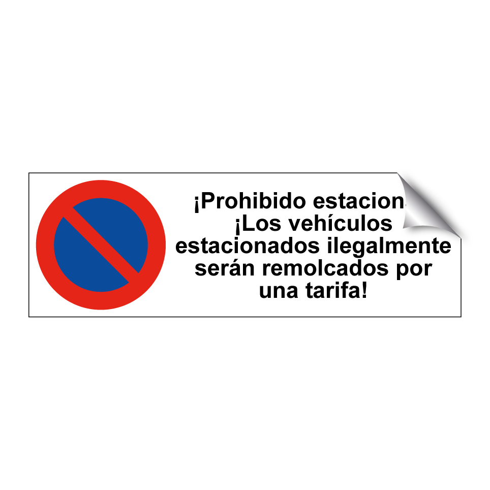 ¡Prohibido estacionar! ¡Los vehículos estacionados ilegalmente serán remolcados por una tarifa!