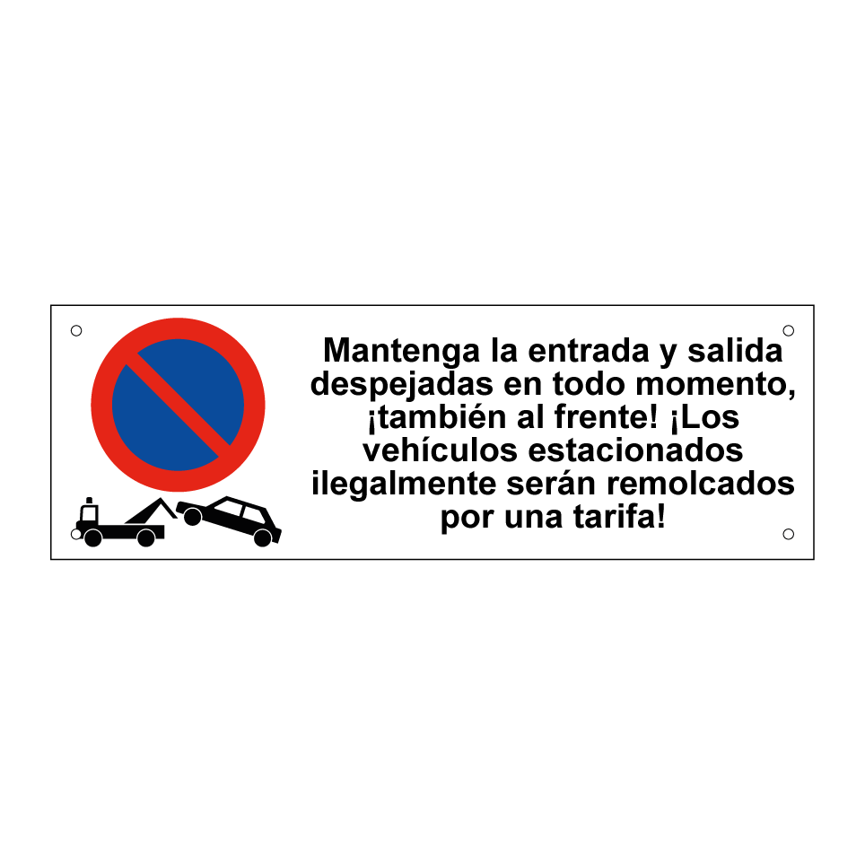 Mantenga la entrada y salida despejadas en todo momento, ¡también al frente! ¡Los vehículos estacionados ilegalmente serán remolcados por una tarifa!