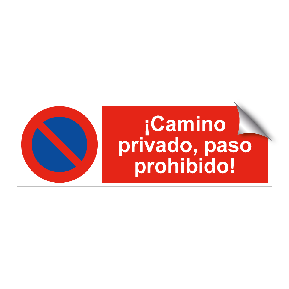 ¡Camino privado, paso prohibido!