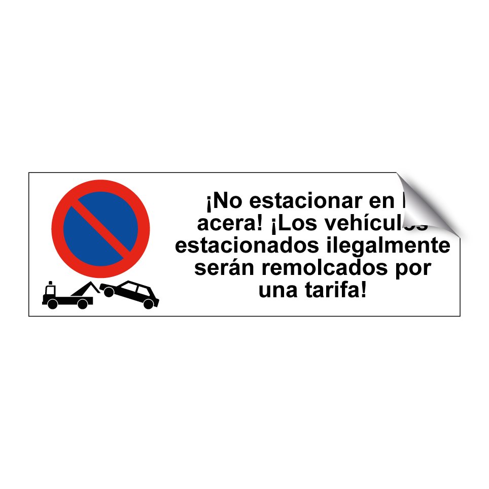 ¡No estacionar en la acera! ¡Los vehículos estacionados ilegalmente serán remolcados por una tarifa!
