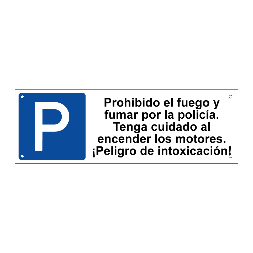 Prohibido el fuego y fumar por la policía. Tenga cuidado al encender los motores. ¡Peligro de intoxicación!