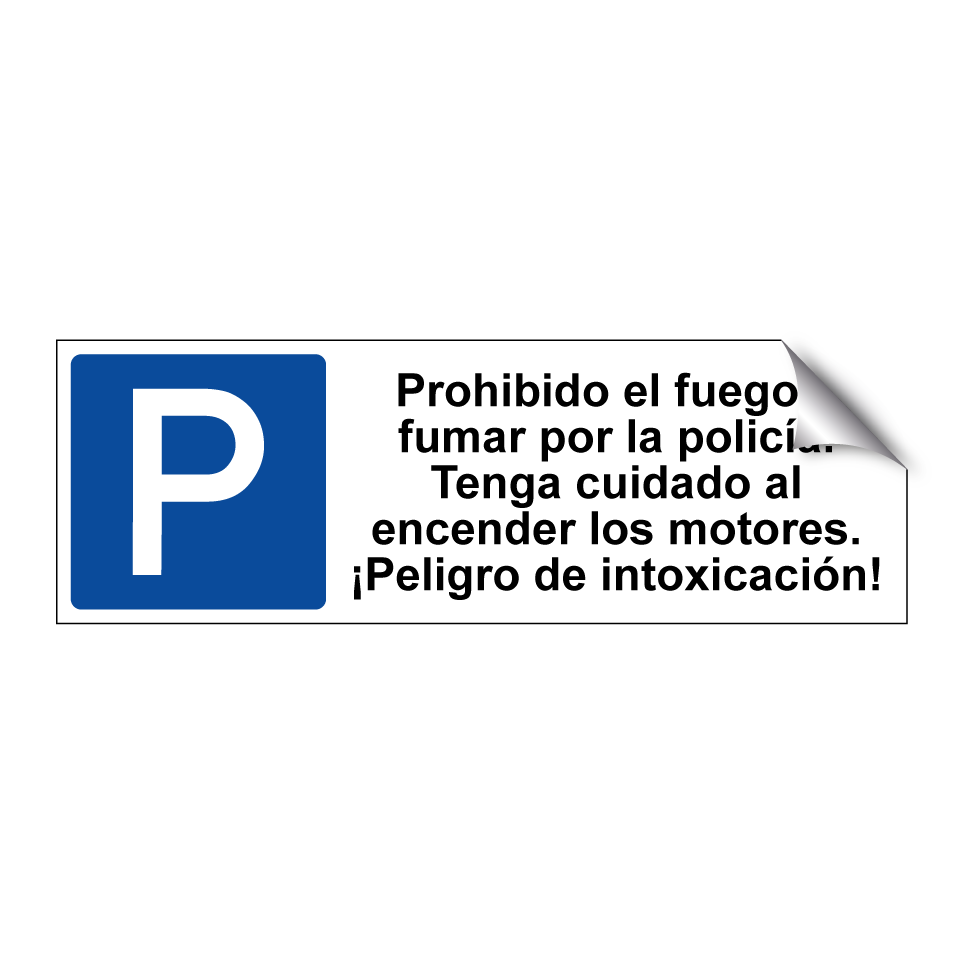 Prohibido el fuego y fumar por la policía. Tenga cuidado al encender los motores. ¡Peligro de intoxicación!