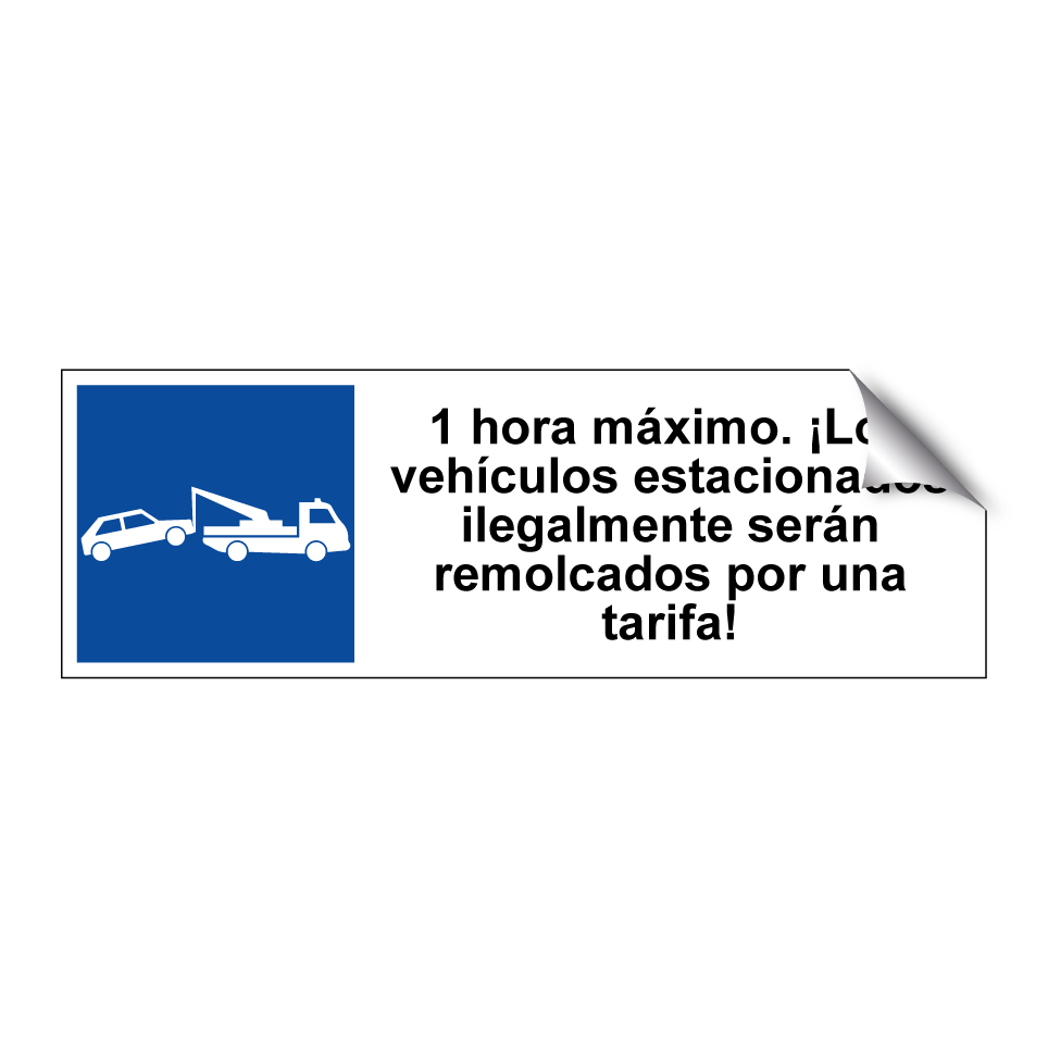 1 hora máximo. ¡Los vehículos estacionados ilegalmente serán remolcados por una tarifa!