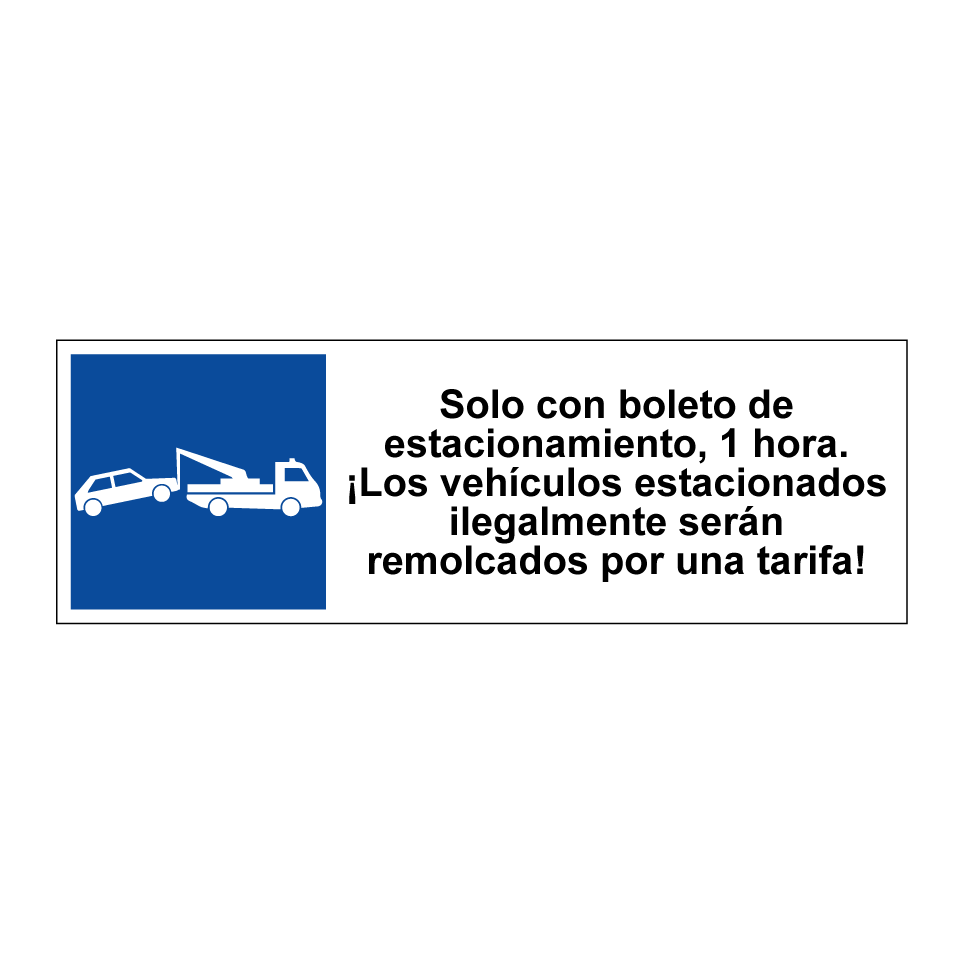 Solo con boleto de estacionamiento, 1 hora. ¡Los vehículos estacionados ilegalmente serán remolcados por una tarifa!
