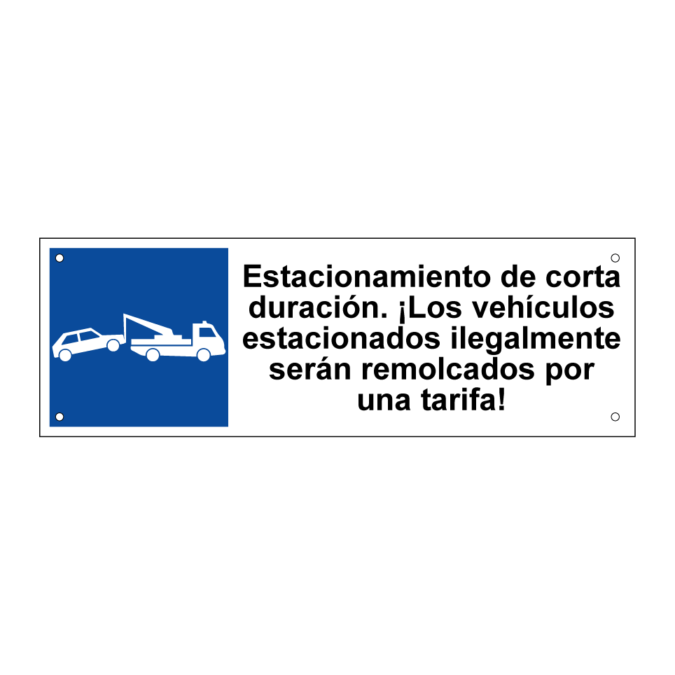 Estacionamiento de corta duración. ¡Los vehículos estacionados ilegalmente serán remolcados por una tarifa!