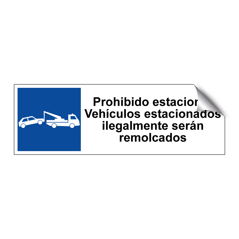 Prohibido estacionar Vehículos estacionados ilegalmente serán remolcados