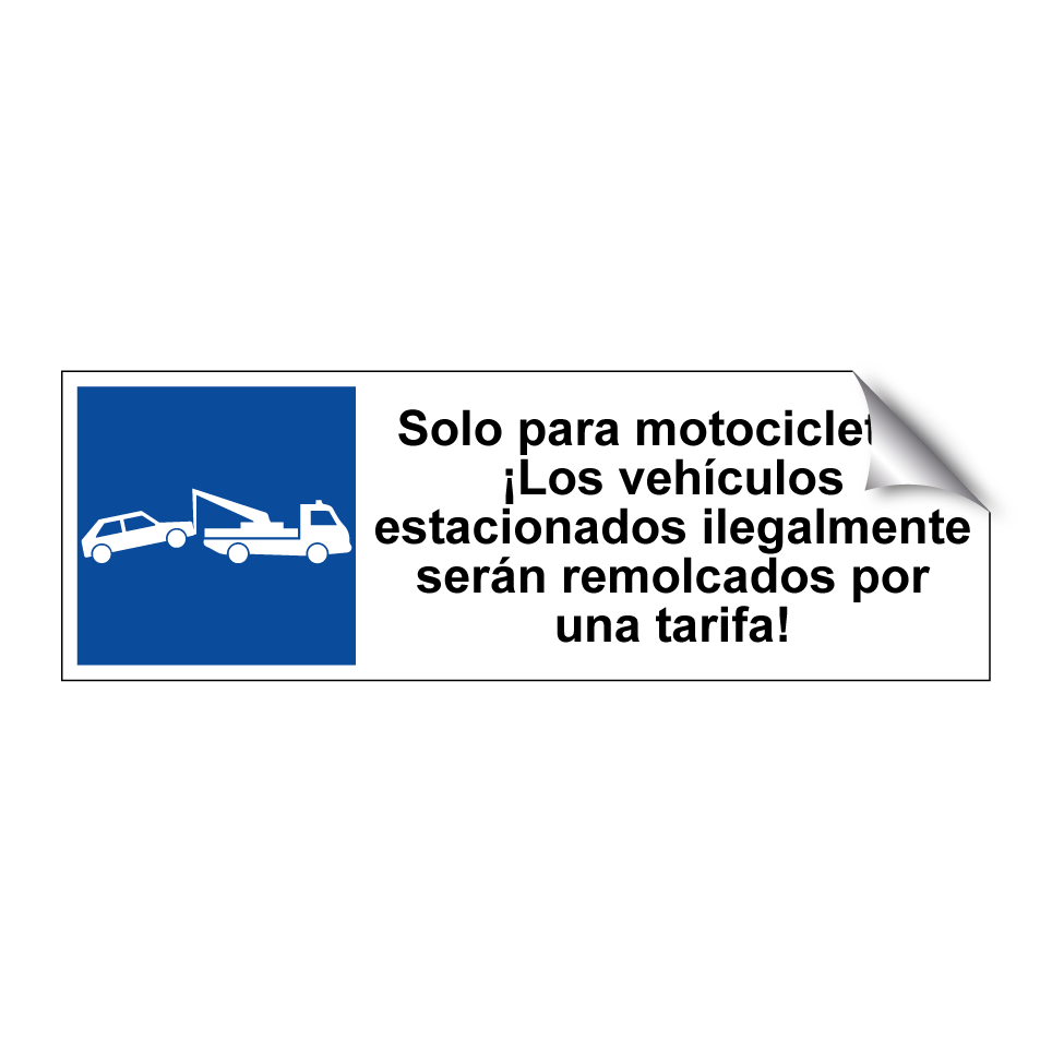Solo para motocicletas. ¡Los vehículos estacionados ilegalmente serán remolcados por una tarifa!
