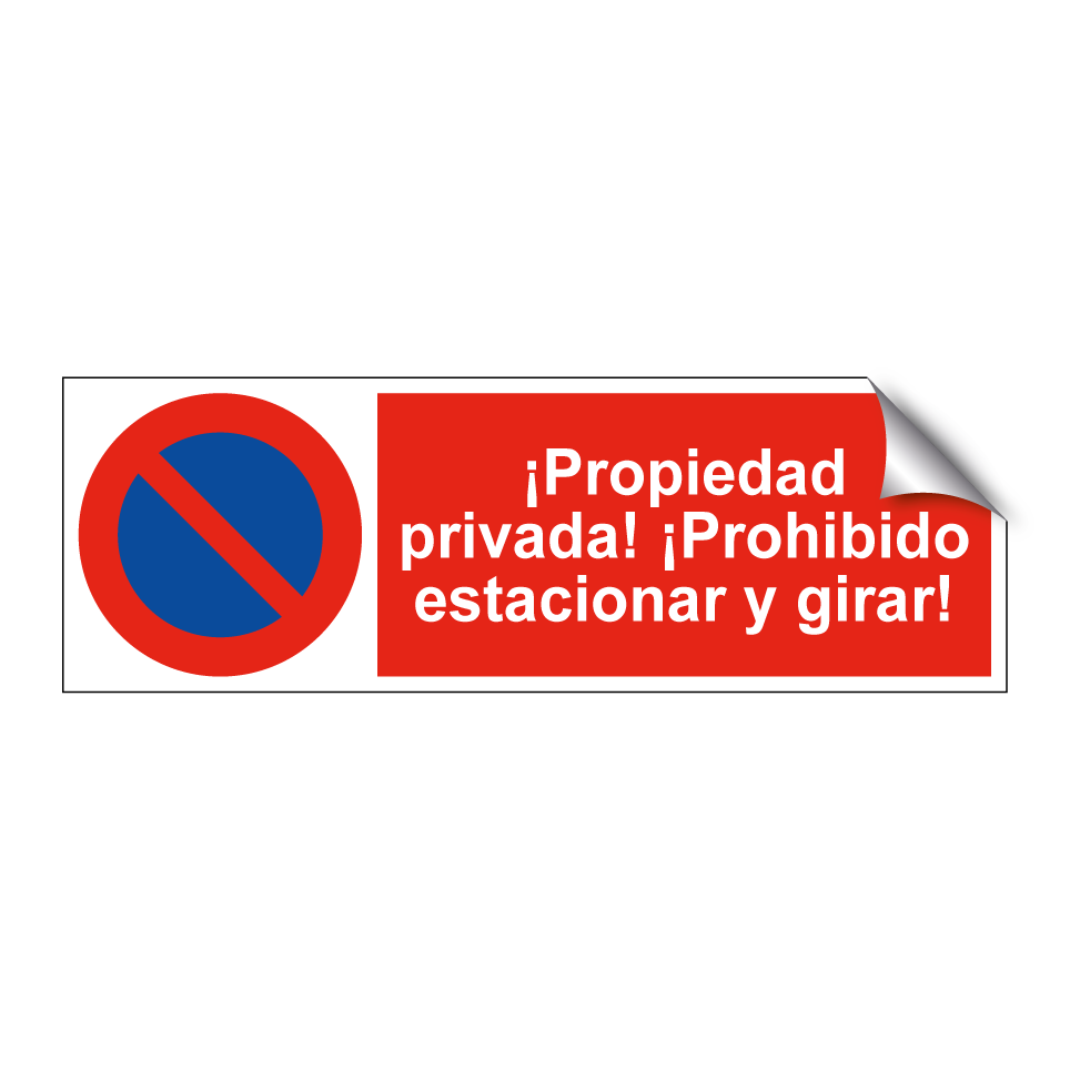 ¡Propiedad privada! ¡Prohibido estacionar y girar!