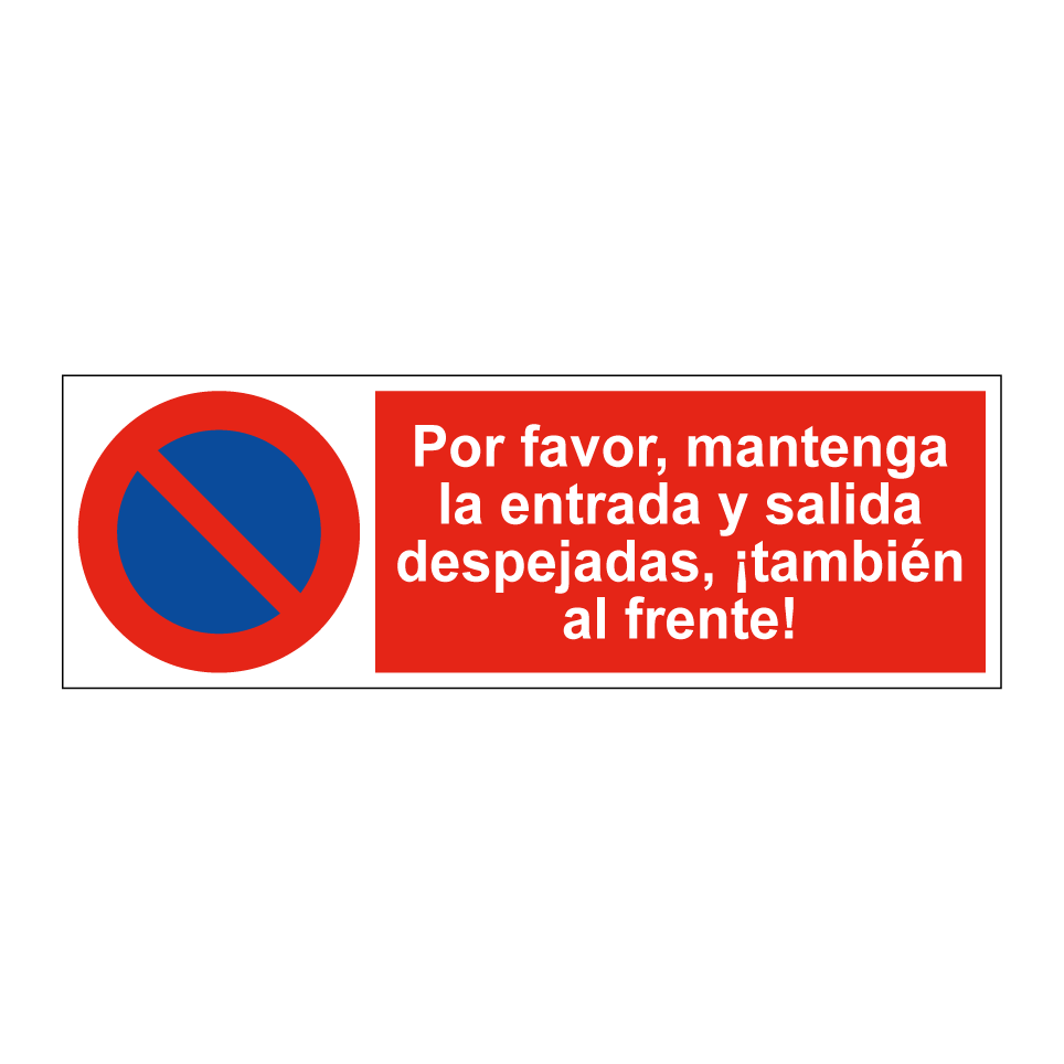 Por favor, mantenga la entrada y salida despejadas, ¡también al frente!