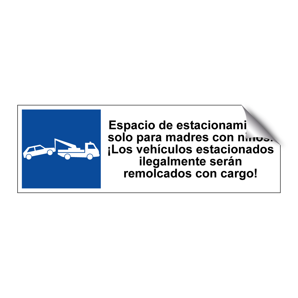 Espacio de estacionamiento solo para madres con niños. ¡Los vehículos estacionados ilegalmente serán remolcados con cargo!