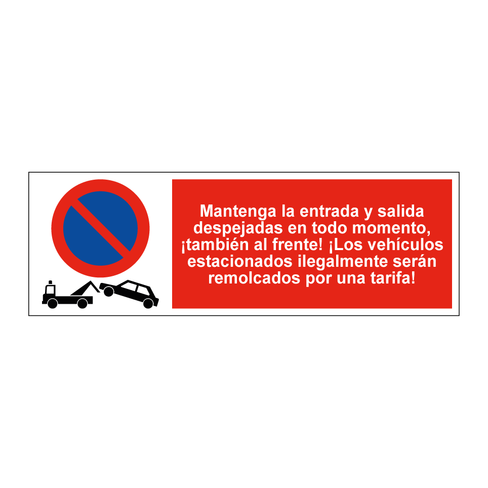 Mantenga la entrada y salida despejadas en todo momento, ¡también al frente! ¡Los vehículos estacionados ilegalmente serán remolcados por una tarifa!