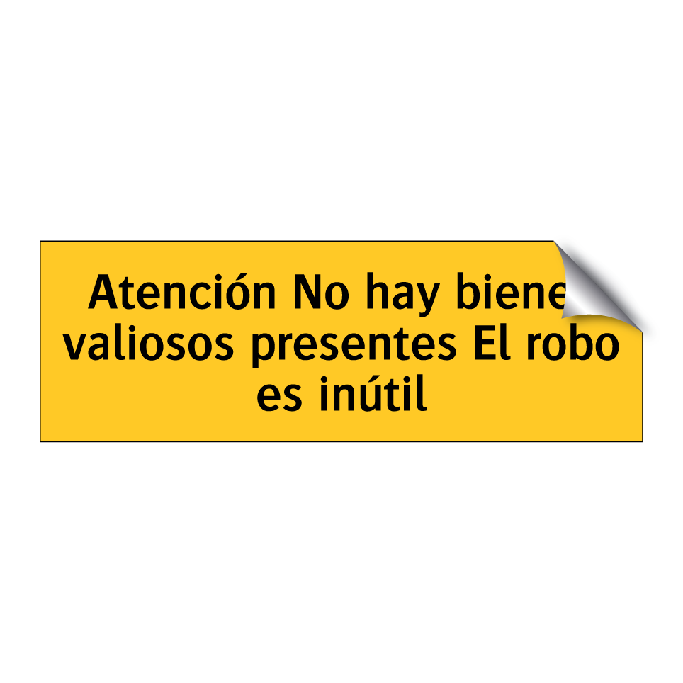 Atención No hay bienes valiosos presentes El robo es inútil