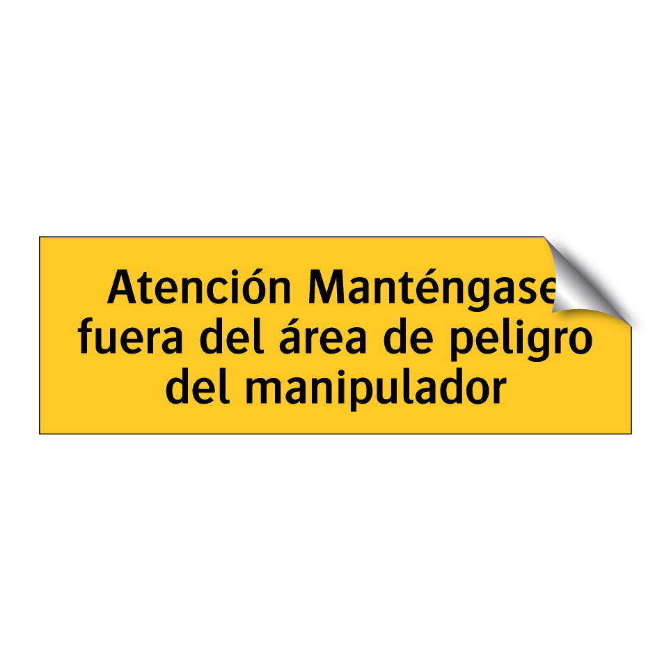 Atención Manténgase fuera del área de peligro del manipulador
