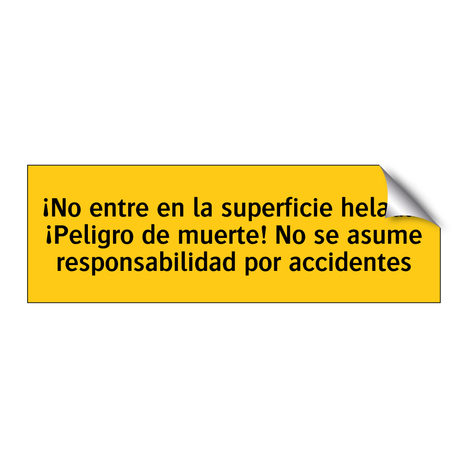 ¡No entre en la superficie helada! ¡Peligro de muerte! No se asume responsabilidad por accidentes