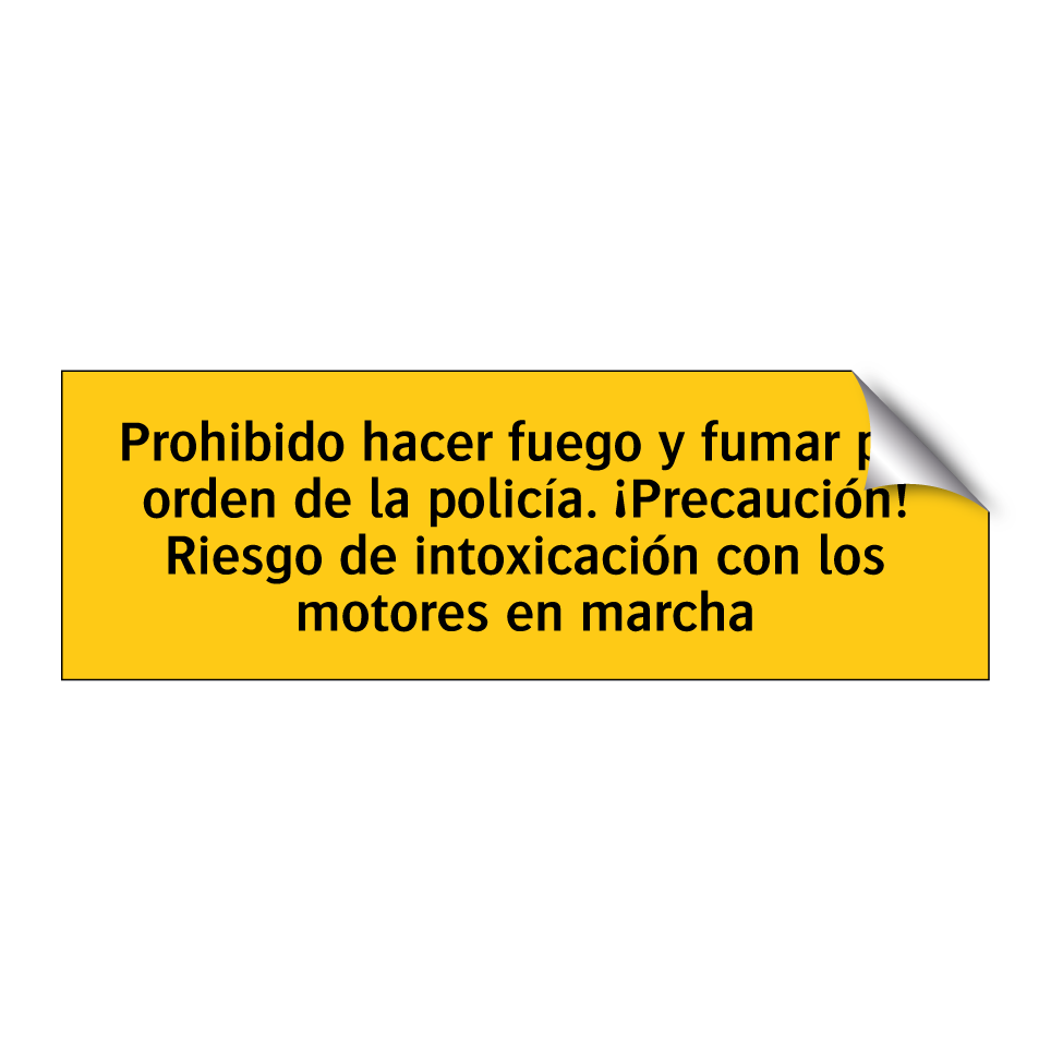 Prohibido hacer fuego y fumar por orden de la policía. ¡Precaución! Riesgo de intoxicación con los motores en marcha