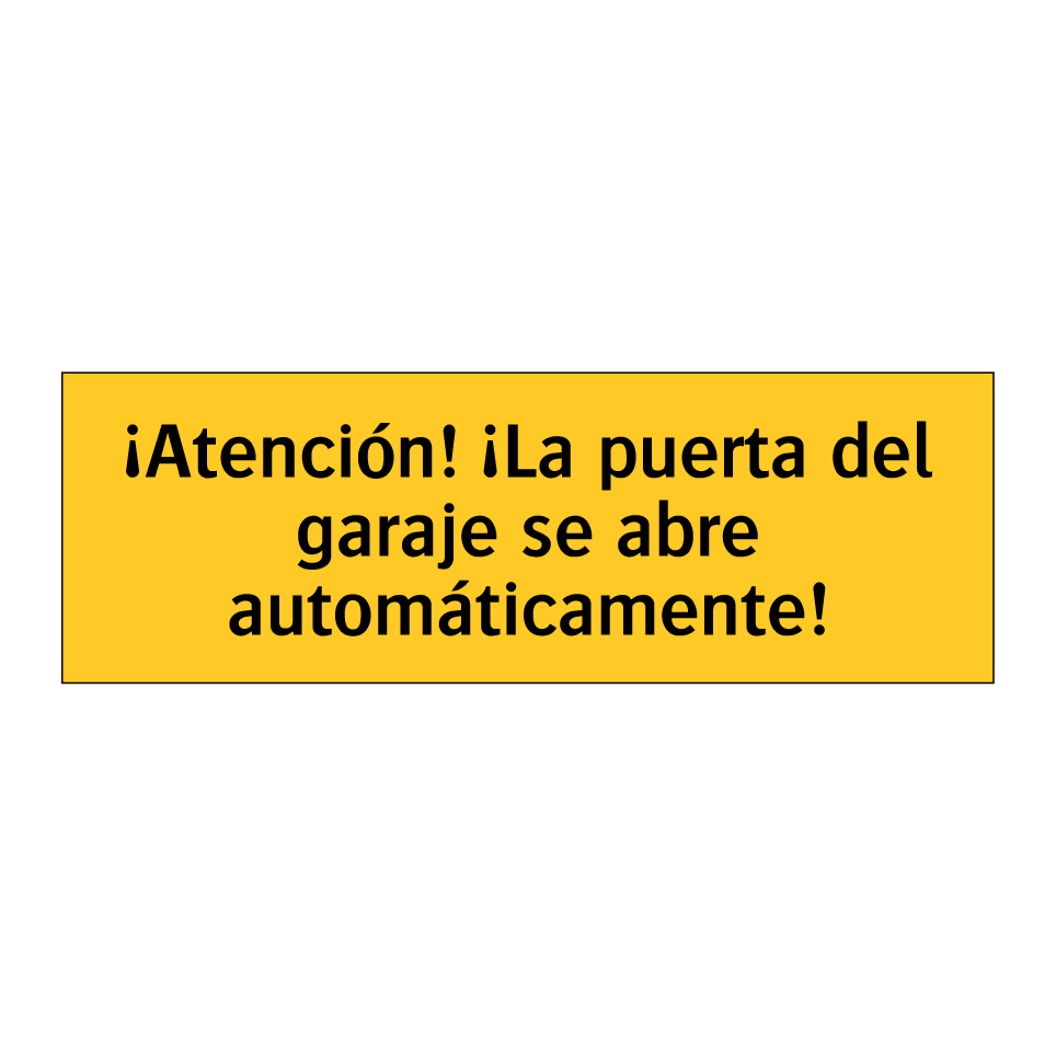 ¡Atención! ¡La puerta del garaje se abre automáticamente!