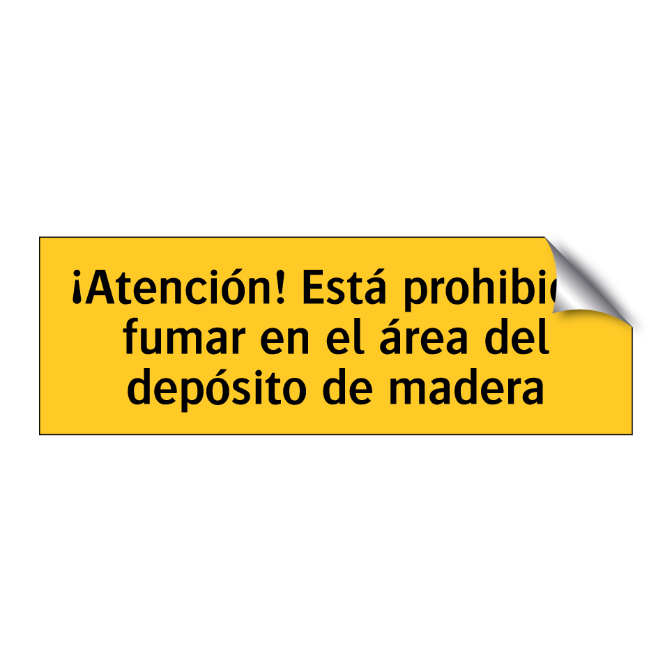 ¡Atención! Está prohibido fumar en el área del depósito de madera