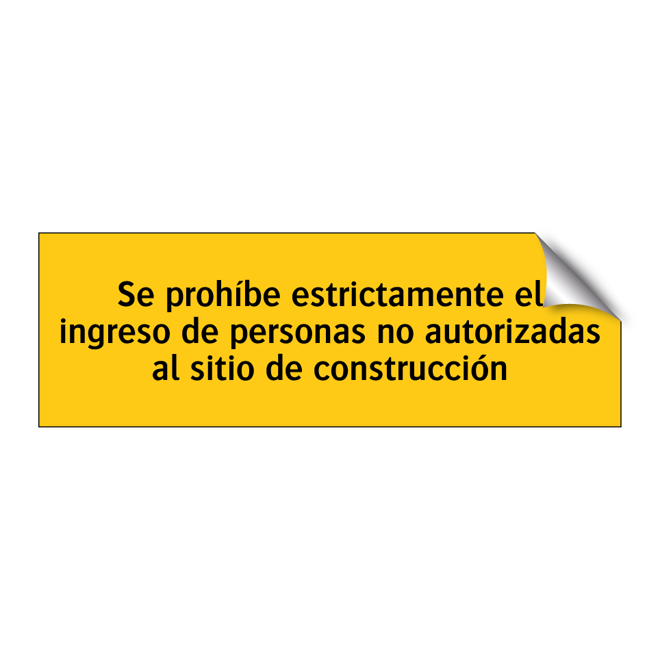 Se prohíbe estrictamente el ingreso de personas no autorizadas al sitio de construcción