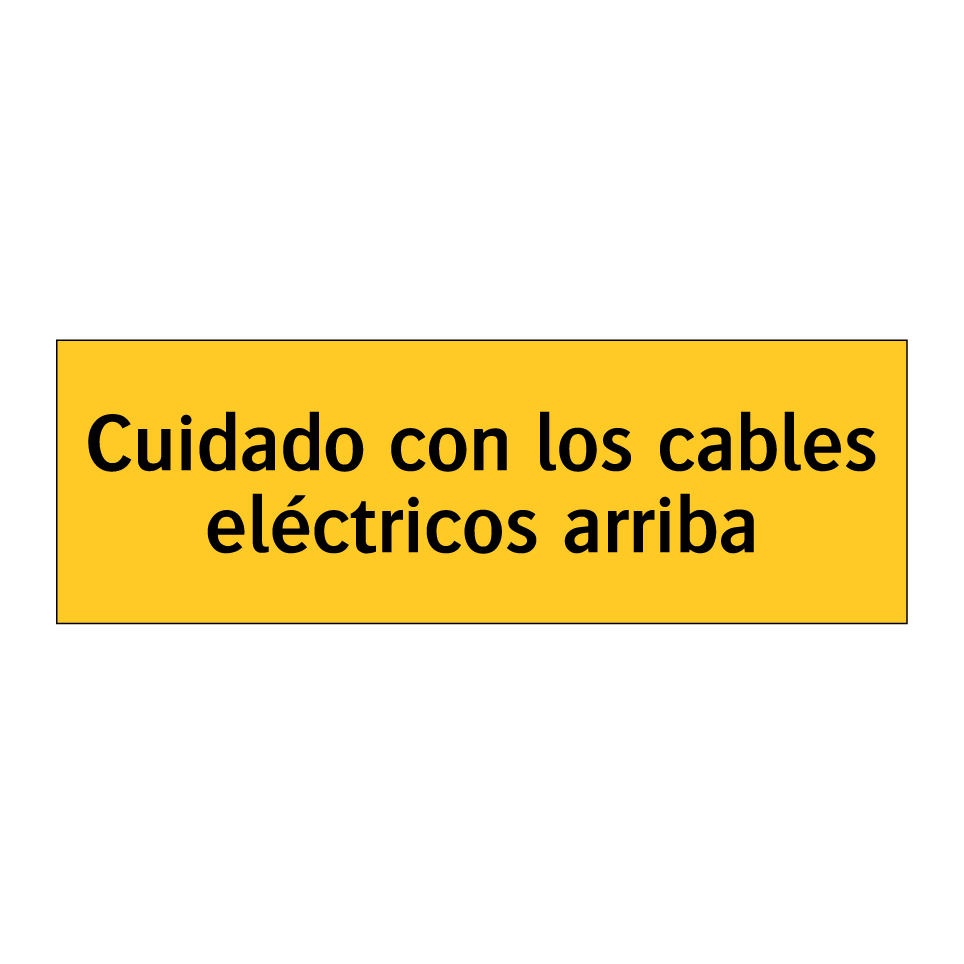 Cuidado con los cables eléctricos arriba