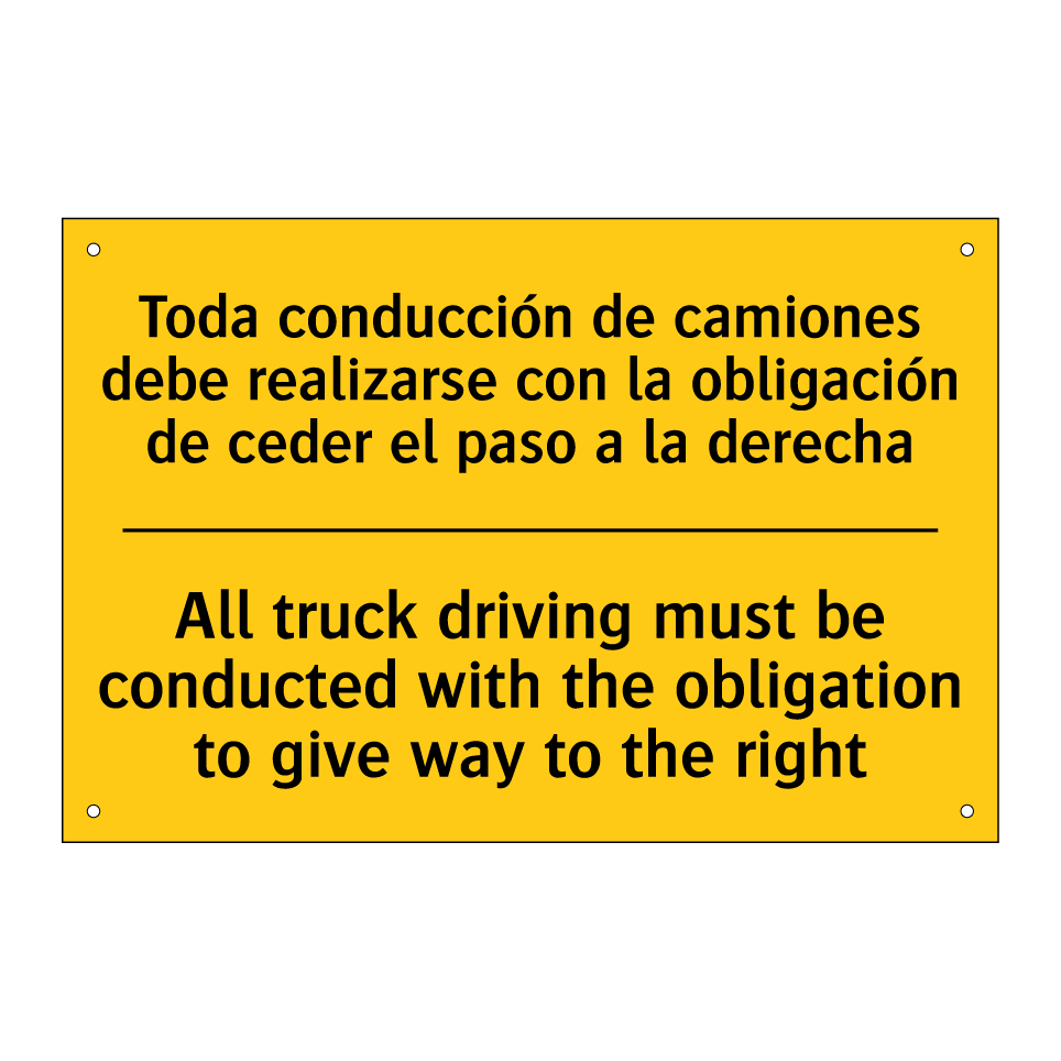 Toda conducción de camiones debe realizarse con la obligación de ceder el paso a la derecha - All truck driving must be conducted with the obligation to give way to the right