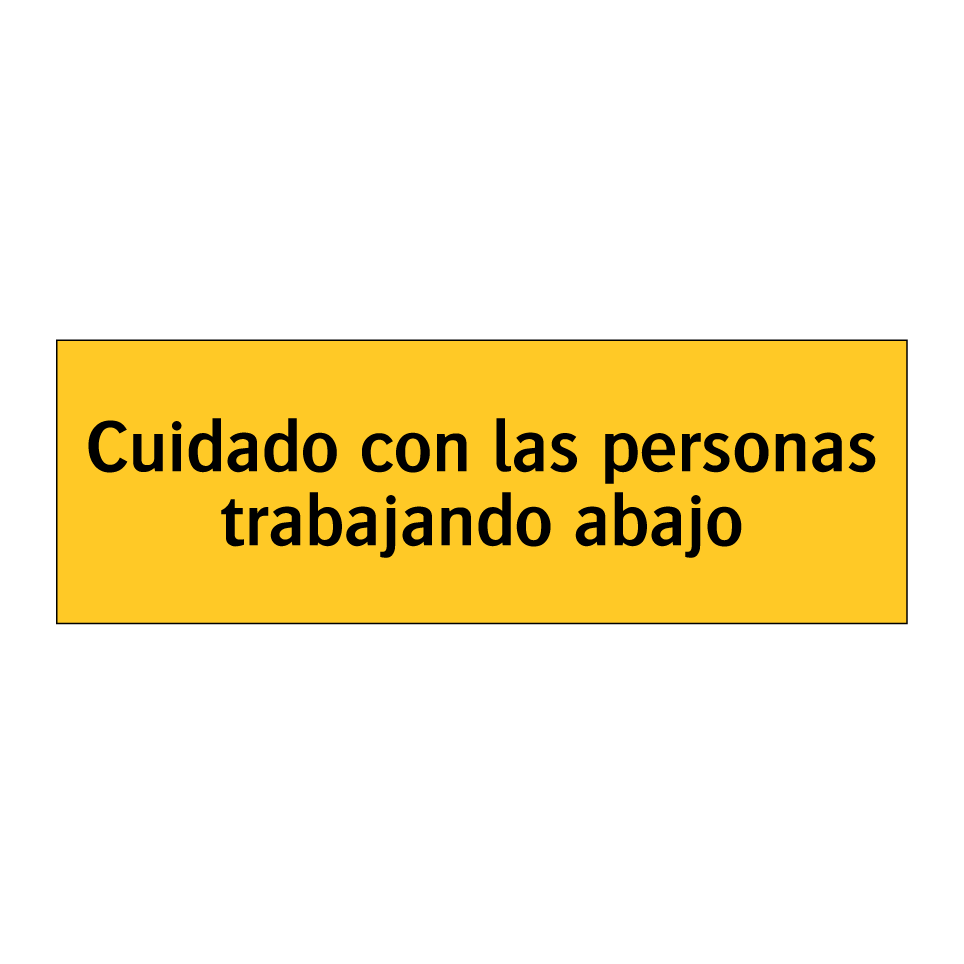Cuidado con las personas trabajando abajo