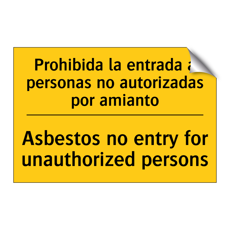 Prohibida la entrada a personas no autorizadas por amianto - Asbestos no entry for unauthorized persons