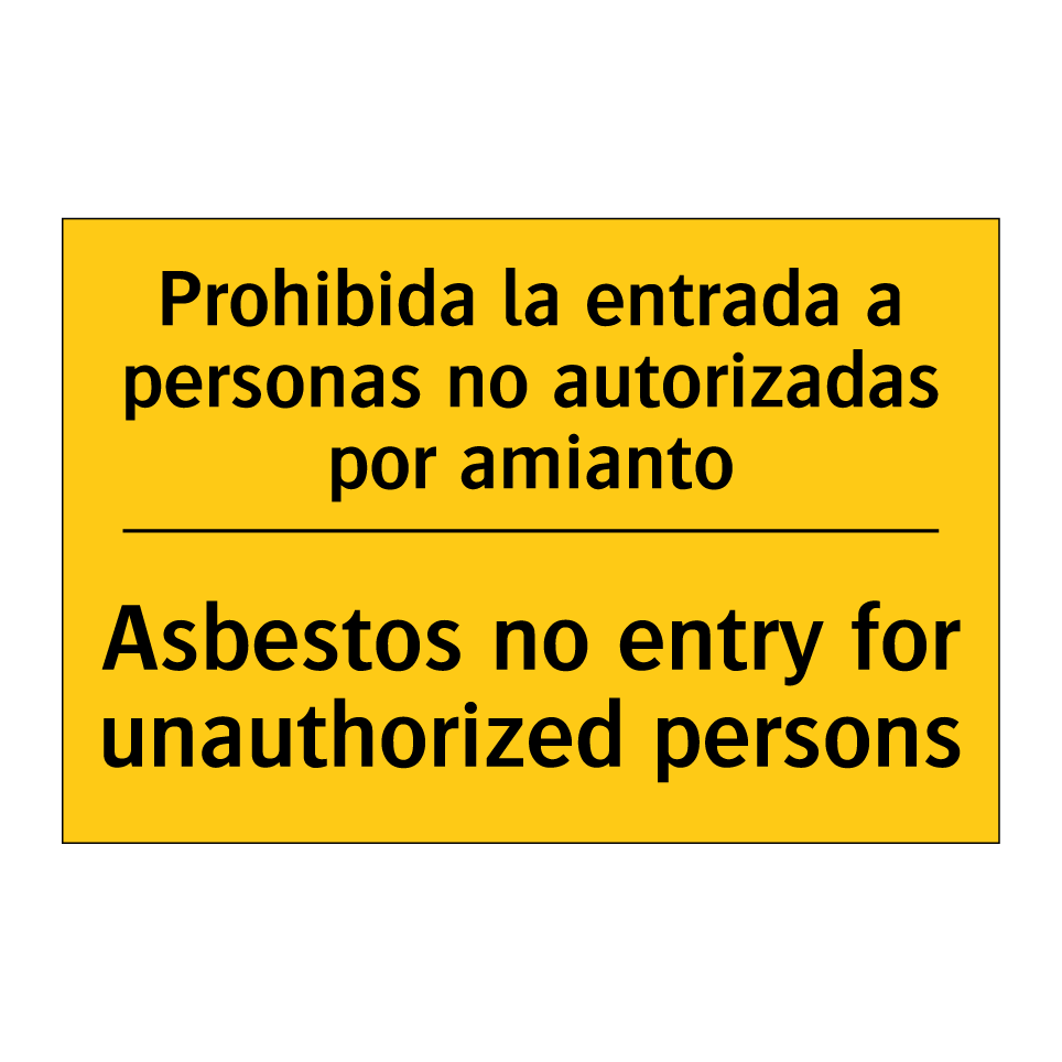 Prohibida la entrada a personas no autorizadas por amianto - Asbestos no entry for unauthorized persons