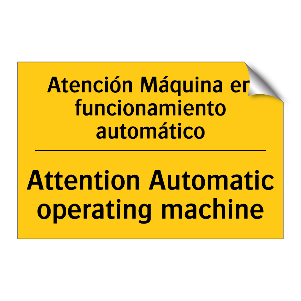 Atención Máquina en funcionamiento automático - Attention Automatic operating machine