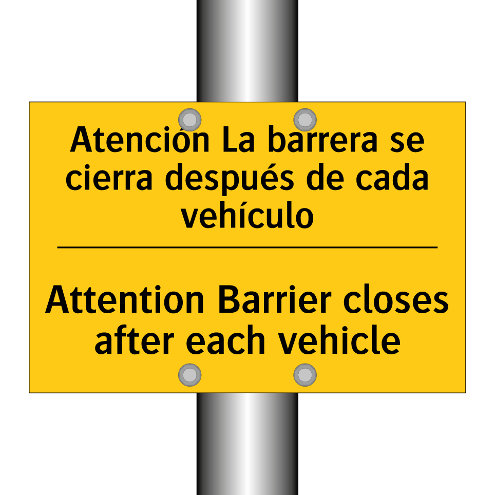 Atención La barrera se cierra después de cada vehículo - Attention Barrier closes after each vehicle
