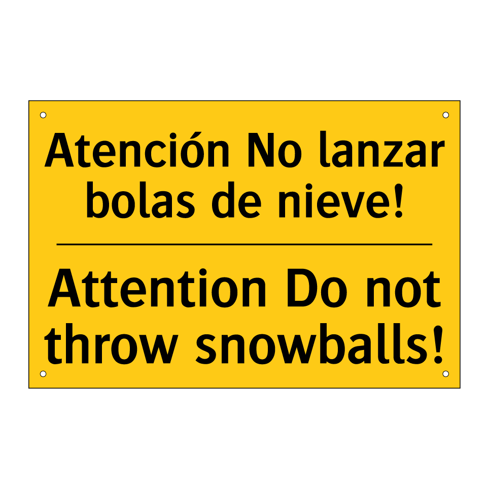 Atención No lanzar bolas de nieve! - Attention Do not throw snowballs!