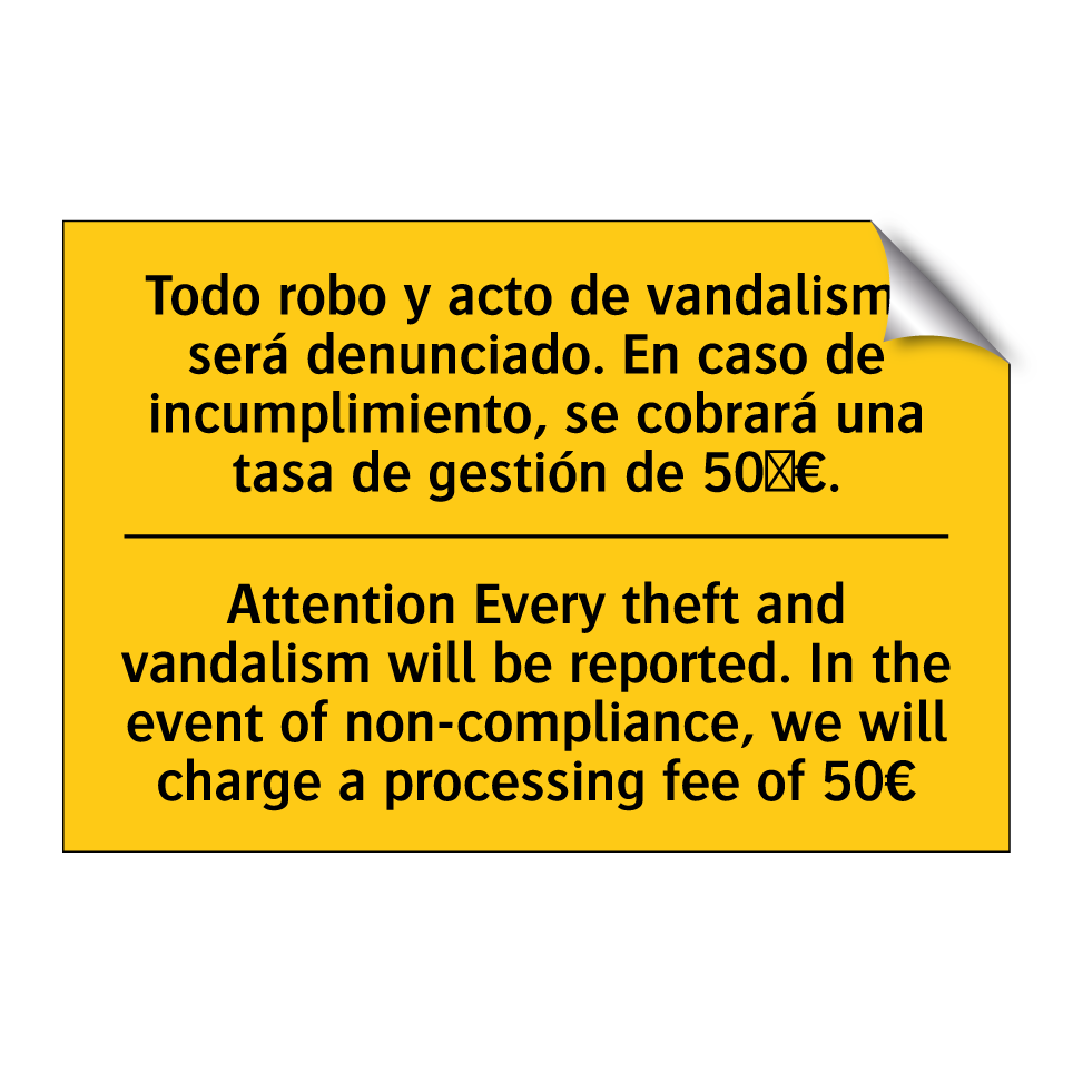 Attention Every theft and vandalism will be reported. In the event of non-compliance, we will charge a processing fee of 50€ - Attention Every theft and vandalism will be reported. In the event of non-compliance, we will charge a processing /.../