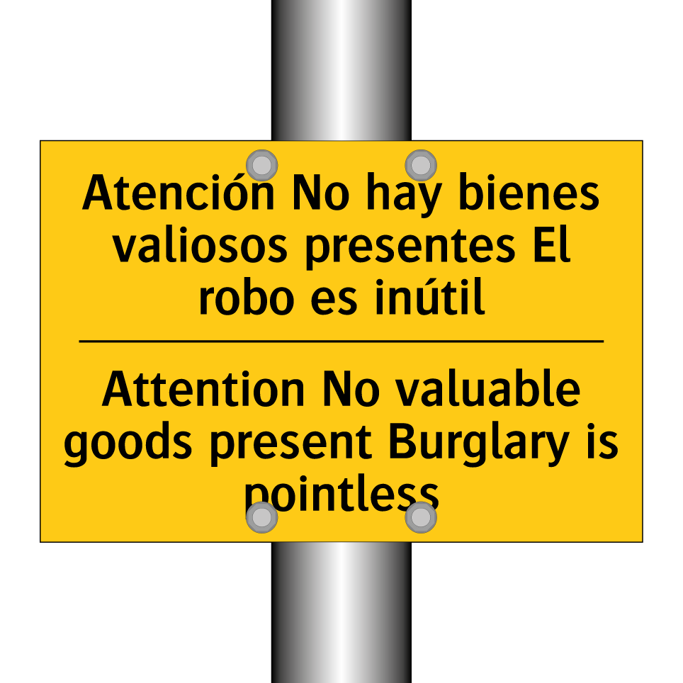 Atención No hay bienes valiosos presentes El robo es inútil - Attention No valuable goods present Burglary is pointless