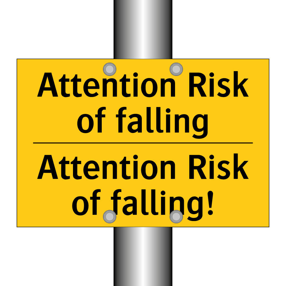 Attention Risk of falling - Attention Risk of falling!