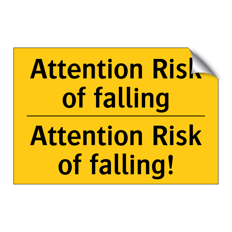 Attention Risk of falling - Attention Risk of falling!