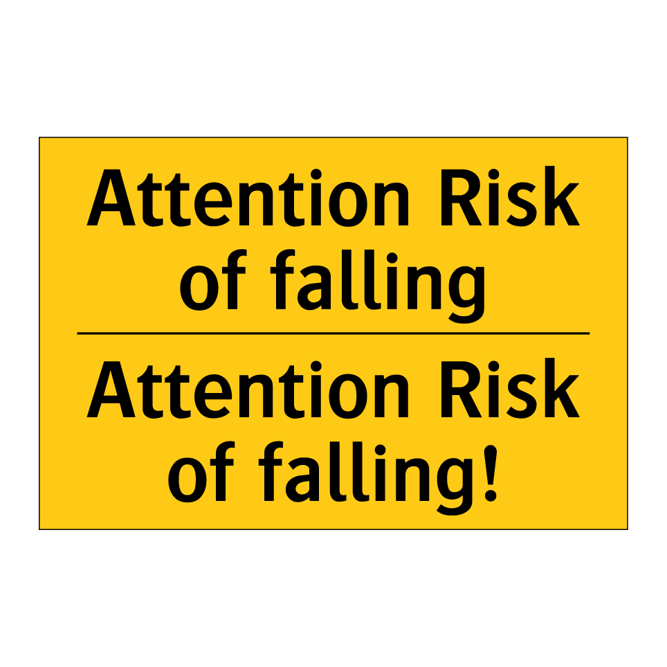 Attention Risk of falling - Attention Risk of falling!