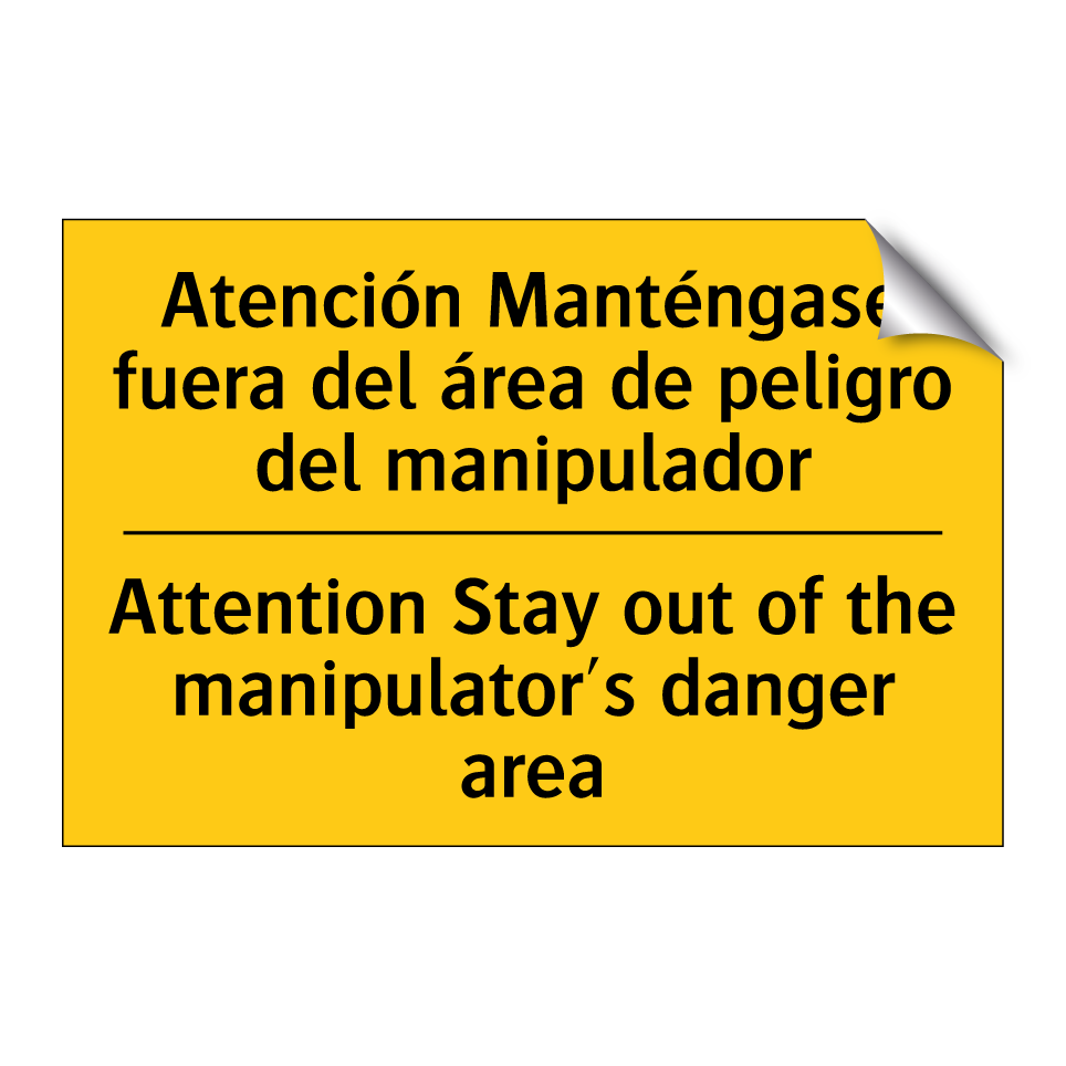 Atención Manténgase fuera del área de peligro del manipulador - Attention Stay out of the manipulator's danger area
