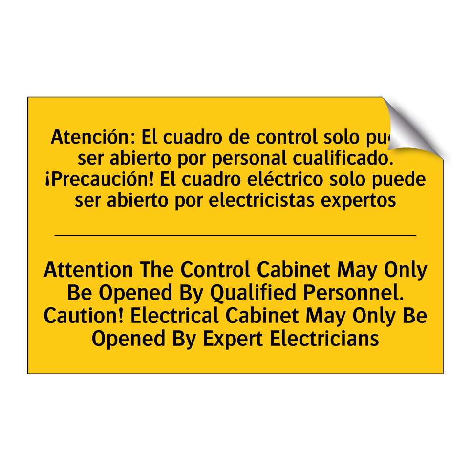 Attention The Control Cabinet May Only Be Opened By Qualified Personnel. Caution! Electrical Cabinet May Only Be Opened By Expert Electricians - Attention The Control Cabinet May Only Be Opened By Qualified Personnel. Caution! Electrical Ca /.../