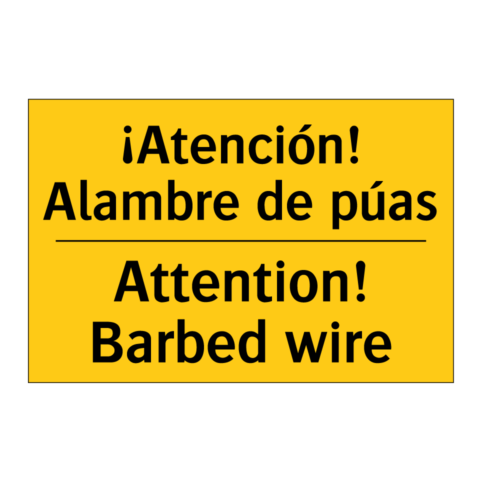 ¡Atención! Alambre de púas - Attention! Barbed wire