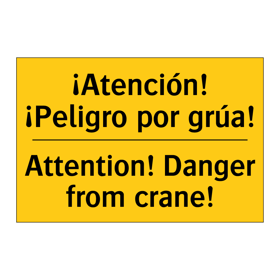 ¡Atención! ¡Peligro por grúa! - Attention! Danger from crane!