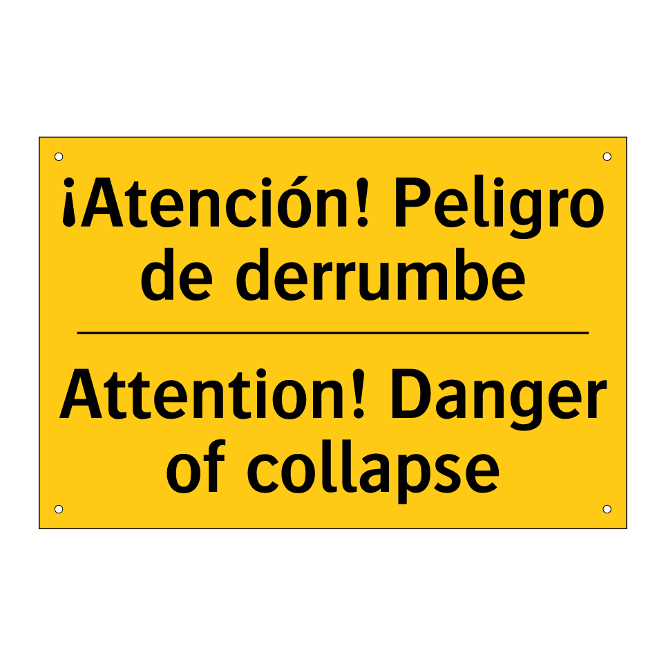 ¡Atención! Peligro de derrumbe - Attention! Danger of collapse