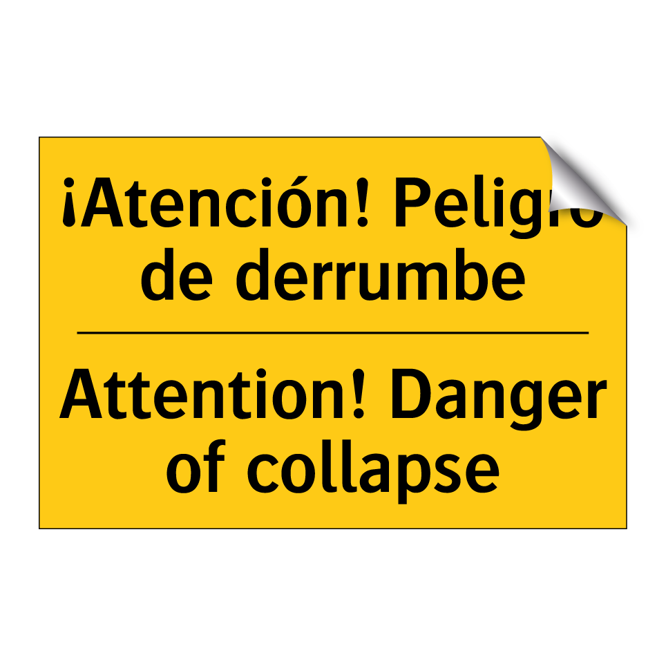 ¡Atención! Peligro de derrumbe - Attention! Danger of collapse