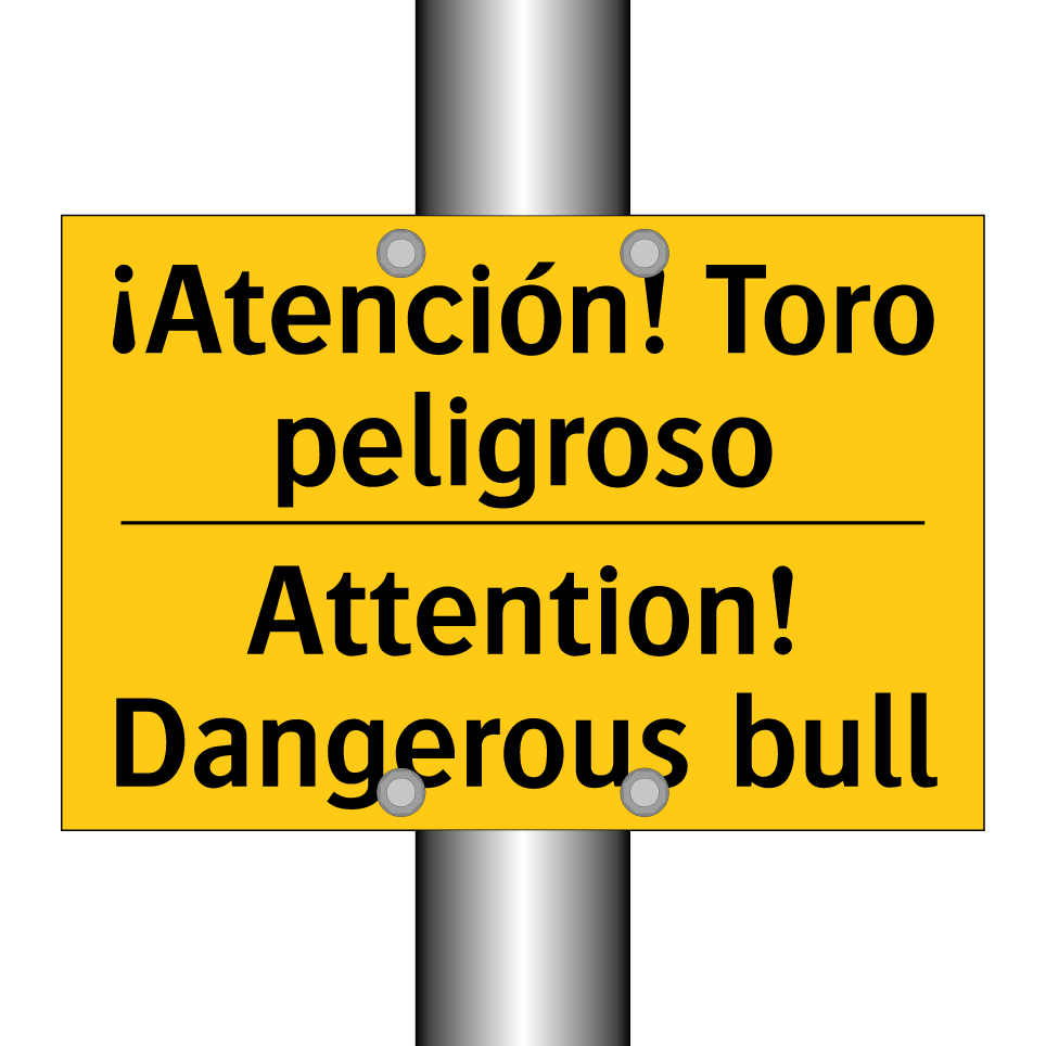 ¡Atención! Toro peligroso - Attention! Dangerous bull