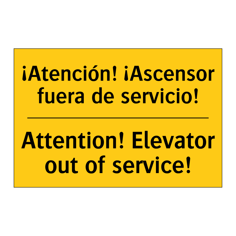 ¡Atención! ¡Ascensor fuera de servicio! - Attention! Elevator out of service!