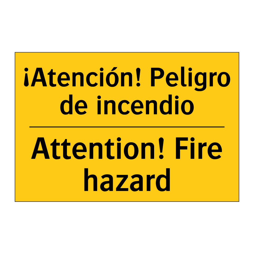 ¡Atención! Peligro de incendio - Attention! Fire hazard