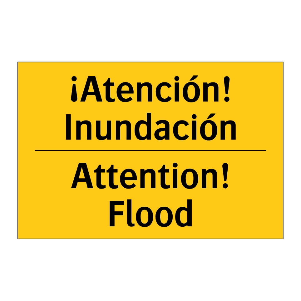 ¡Atención! Inundación - Attention! Flood