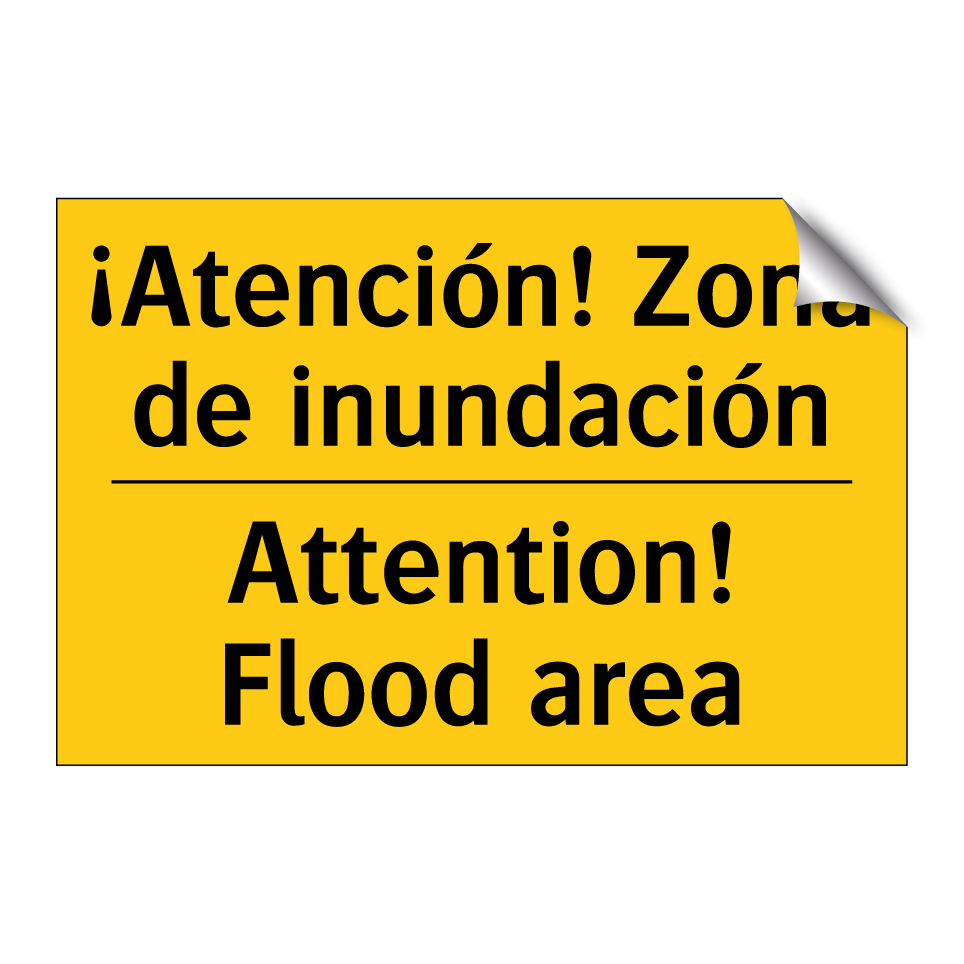 ¡Atención! Zona de inundación - Attention! Flood area