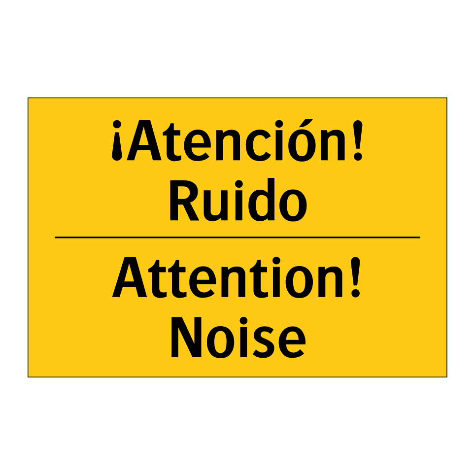 ¡Atención! Ruido - Attention! Noise