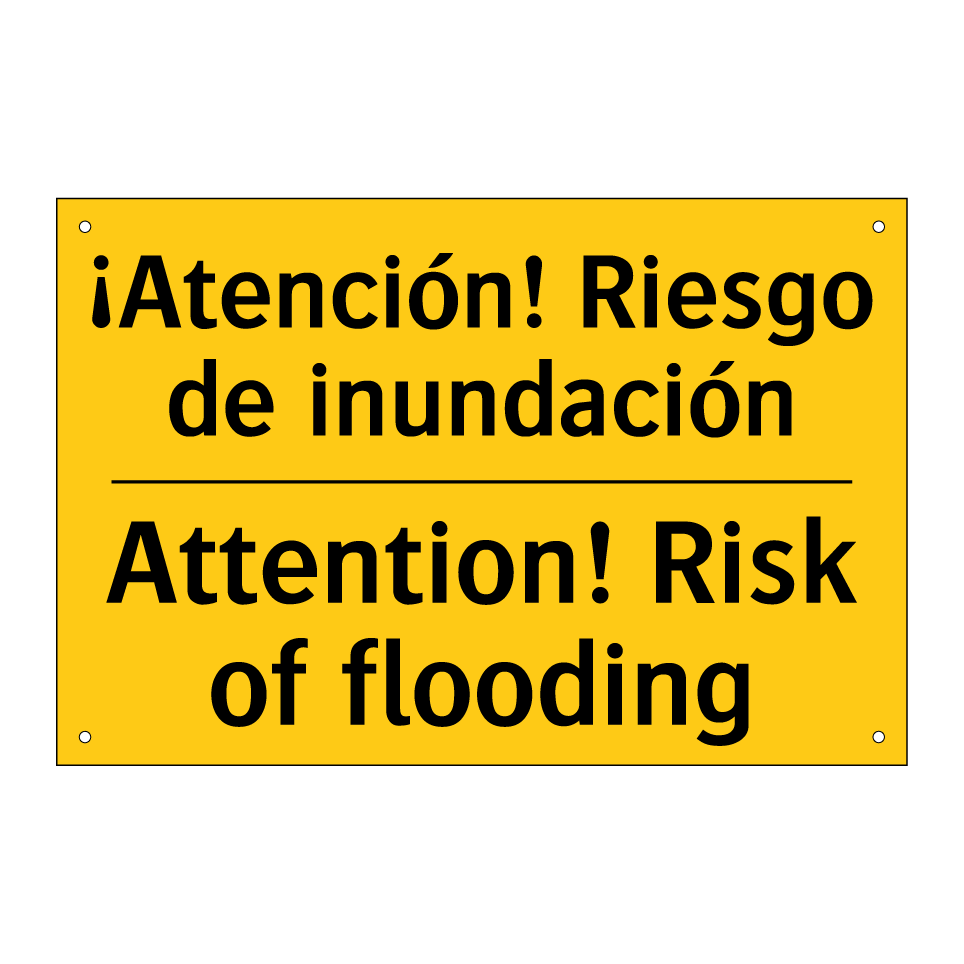 ¡Atención! Riesgo de inundación - Attention! Risk of flooding