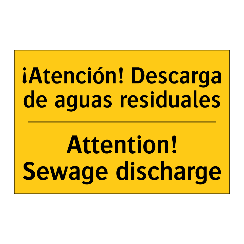 ¡Atención! Descarga de aguas residuales - Attention! Sewage discharge